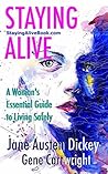 Staying Alive: A Woman's Essential Guide to Living Safely