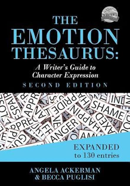 The Emotion Thesaurus: A Writer's Guide to Character Expression