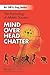 Mind Over Head Chatter: The...
