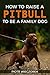 Pit bull: How To Raise A Pi...