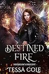Destined Fire by Tessa Cole