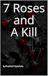 7 Roses and A Kill
