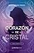 Corazón de cristal (Cristal...