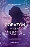 Corazón de cristal by Brisa Novas Passo