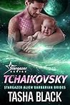 Tchaikovsky (Stargazer Alien Barbarian Brides, #3)