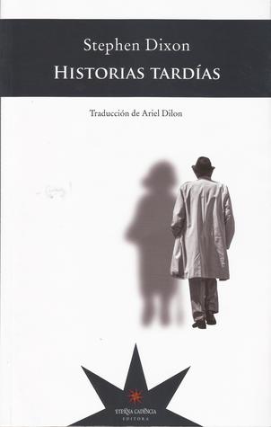 Portada de Historias tardías, de Stephen Dixon
