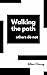 Walking the path others do not by Allen Chung