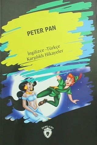 Peter Pan (ingilizce -Turkce Karsilikli Hikayeler)