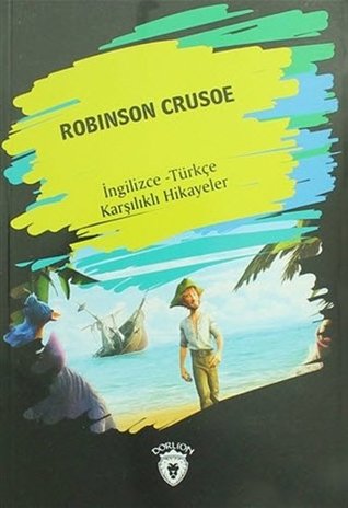 Robinson Crusoe (ingilizce - Turkce Karsilikli Hikayeler)