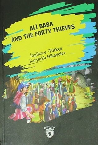 Ali Baba And The Forty Thieves (ingilizce Turkce Karsilikli Hikayeler)