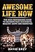 AWESOME LIFE NOW: The High-...