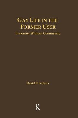 Gay Life in the Former USSR: Fraternity Without Community