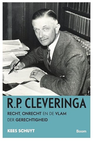 R.P. Cleveringa: Recht, onrecht en de vlam der gerechtigheid