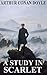 A Study in Scarlet by Arthur Conan Doyle A Study in Scarlet by Arthur Conan Doyle
