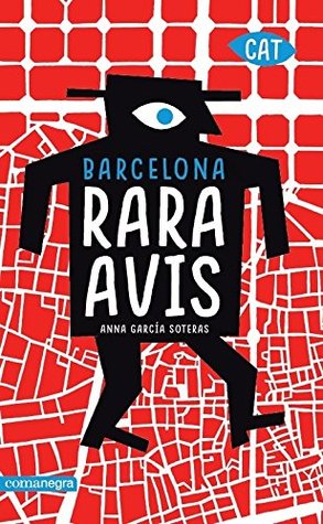 Portada de Barcelona rara avis: La ciutat més curiosa en 101 visites, de Anna Garcia Soteras