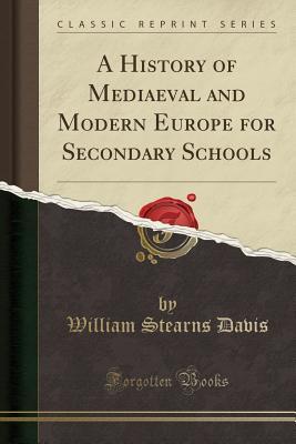 A History of Mediaeval and Modern Europe for Secondary Schools