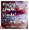 Blixtra, spraka, blända! by Jenny Jägerfeld