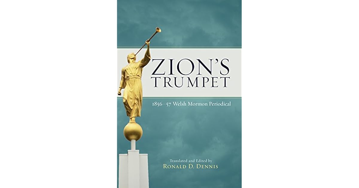 Zion's Trumpet 1856 and 1857 Welsh Mormon Periodical by Ronald D Dennis