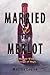Married to Merlot: A Memoir...