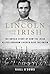Lincoln and the Irish by Niall O'Dowd