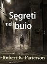 Segreti nel buio (Italian Edition) Segreti nel buio (Italian Edition)