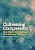 Cultivating Compassion: How...