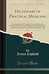 Dictionary of Practical Medicine, Vol. 8 (Classic Reprint) Dictionary of Practical Medicine, Vol. 8 (Classic Reprint)