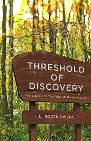 Threshold of Discovery: A Field Guide to Spirituality in Midlife (Kindle Edition)