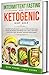 Intermittent Fasting & Ketogenic Diet 2019: The Complete Beginner’s Guide to Effective Keto Meal Plans for Women. Lose Weight Fast & Heal Your Body - Learn Meal Prep and Reset Your Diet with Clarity
