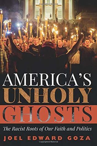 America’s Unholy Ghosts: The Racist Roots of Our Faith and Politics (Paperback)