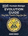 Human Design Evolution Guide 2019: Using Solar Transits to Design Your Year