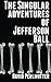 The Singular Adventures of Jefferson Ball