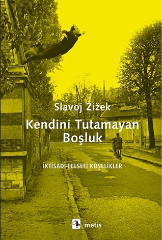 Kendini Tutamayan Boşluk: İktisadi-Felsefi Köşelikler (Paperback)