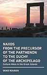 Naxos. From the precursor of the Parthenon to the Duchy of the Archipelago: Culture Hikes in the Greek Islands