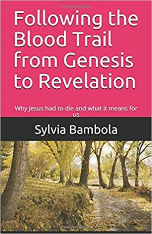 Following the Blood Trail from Genesis to Revelation