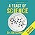 A Feast of Science: Intriguing Morsels from the Science of Everyday Life