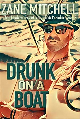 Drunk on a Boat (The Misadventures of a Drunk in Paradise #2)