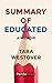SUMMARY of EDUCATED: A Memo...