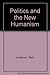 Politics and the new humanism