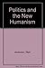 Politics and the new humanism by Walt Anderson