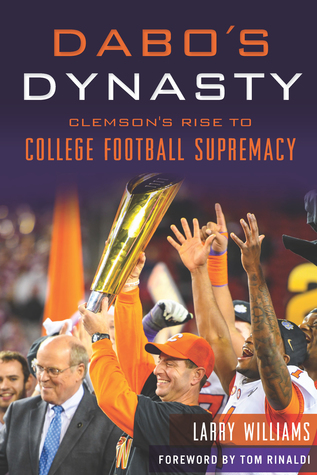 Dabo's Dynasty: Clemson's Rise to College Football Supremacy (Sports)