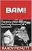 BAM!: The Story of Rick Powell, the Funky Drummer of Cincinnati (Legendary Musicians of the Heartland Book 1)