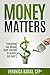 Money Matters: Everything Y...