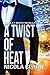A Twist Of Heat (H.E.A.T. #3)