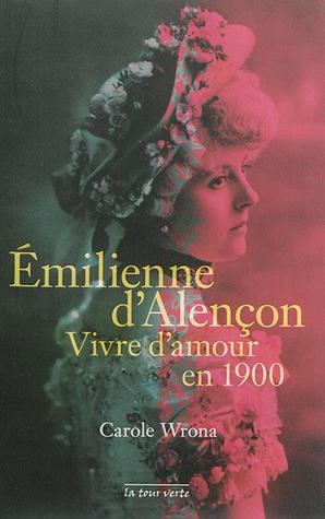 Emilienne d'Alençon : vivre d'amour en 1900  (collections des mots, une vie)