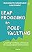 From Leapfrogging to Pole-vaulting by R.A. Mashelkar
