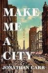 Make Me a City: A...