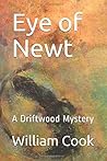 Eye of Newt: A Driftwood Mystery