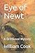 Eye of Newt by William J.   Cook