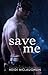 Save Me (The Archer Brothers, #3)